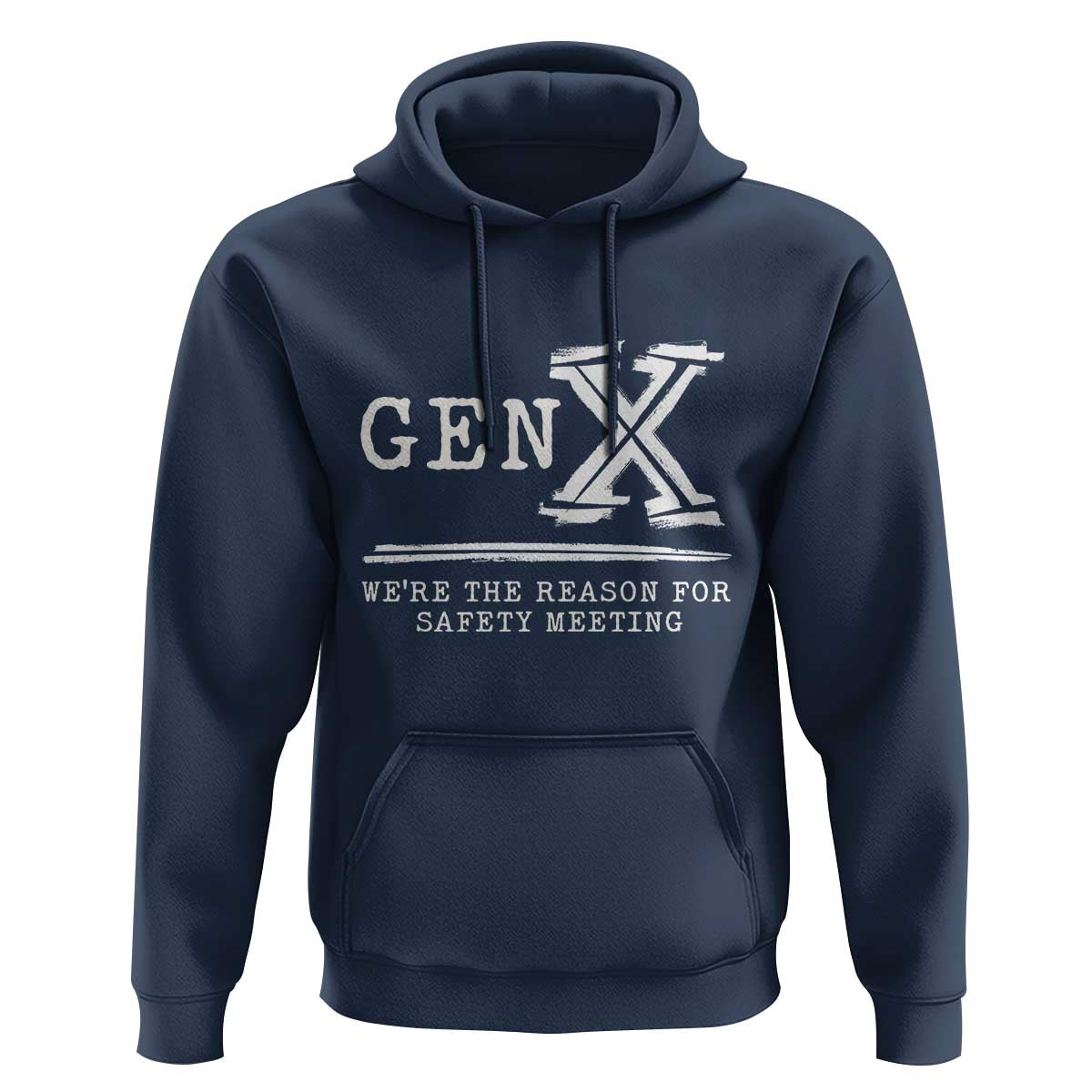 Gen X We're The Reason For Safety Meeting Hoodie