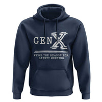 Gen X We're The Reason For Safety Meeting Hoodie