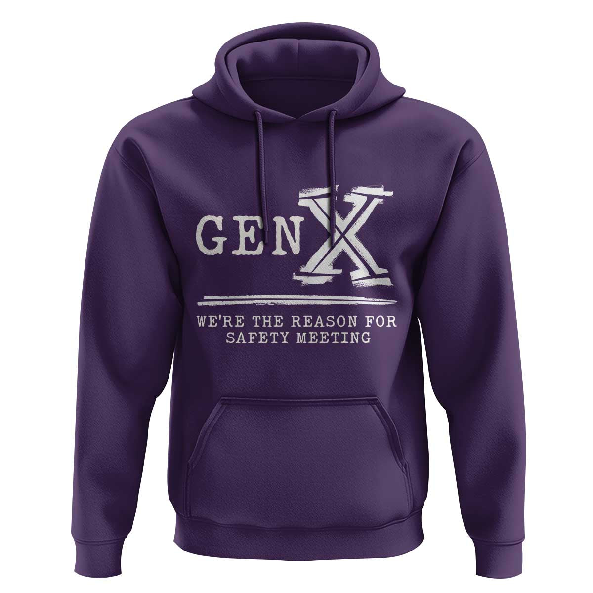Gen X We're The Reason For Safety Meeting Hoodie