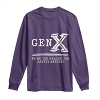 Gen X We're The Reason For Safety Meeting Long Sleeve Shirt