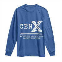 Gen X We're The Reason For Safety Meeting Long Sleeve Shirt