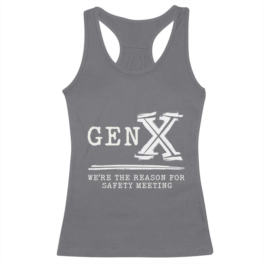 Gen X We're The Reason For Safety Meeting Racerback Tank Top