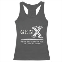 Gen X We're The Reason For Safety Meeting Racerback Tank Top
