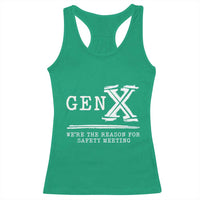 Gen X We're The Reason For Safety Meeting Racerback Tank Top