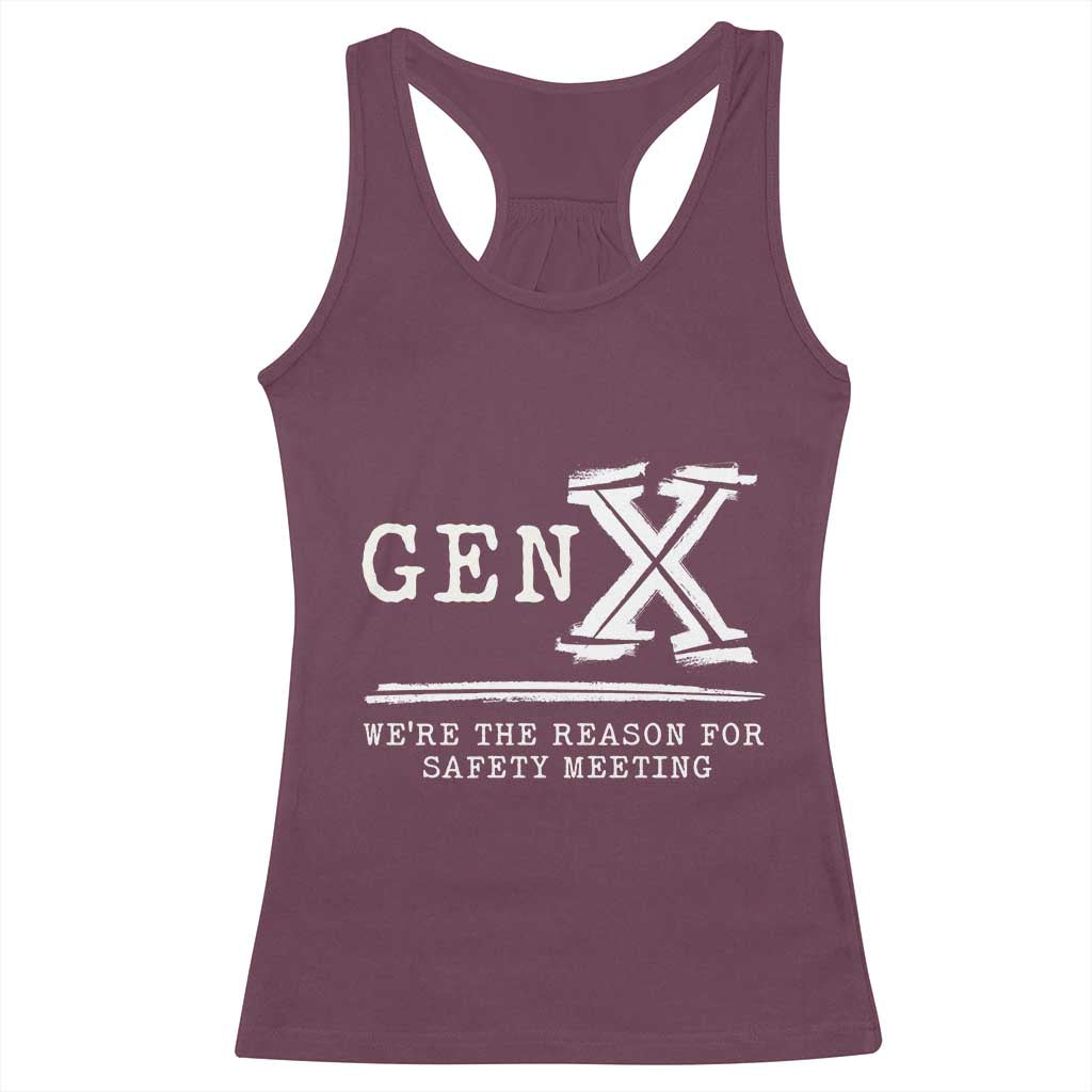 Gen X We're The Reason For Safety Meeting Racerback Tank Top