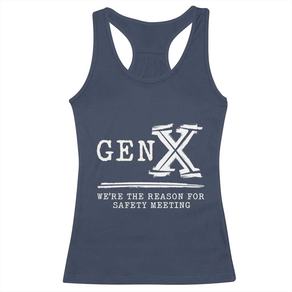 Gen X We're The Reason For Safety Meeting Racerback Tank Top