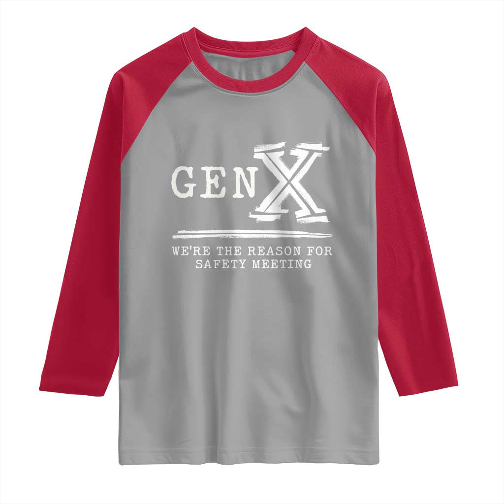 Gen X We're The Reason For Safety Meeting Raglan Shirt
