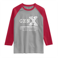 Gen X We're The Reason For Safety Meeting Raglan Shirt
