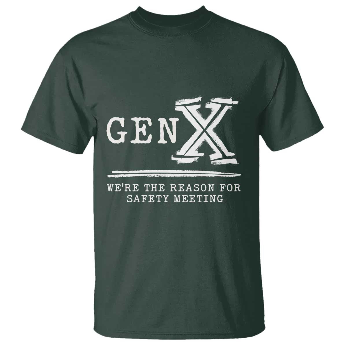 Gen X We're The Reason For Safety Meeting T Shirt