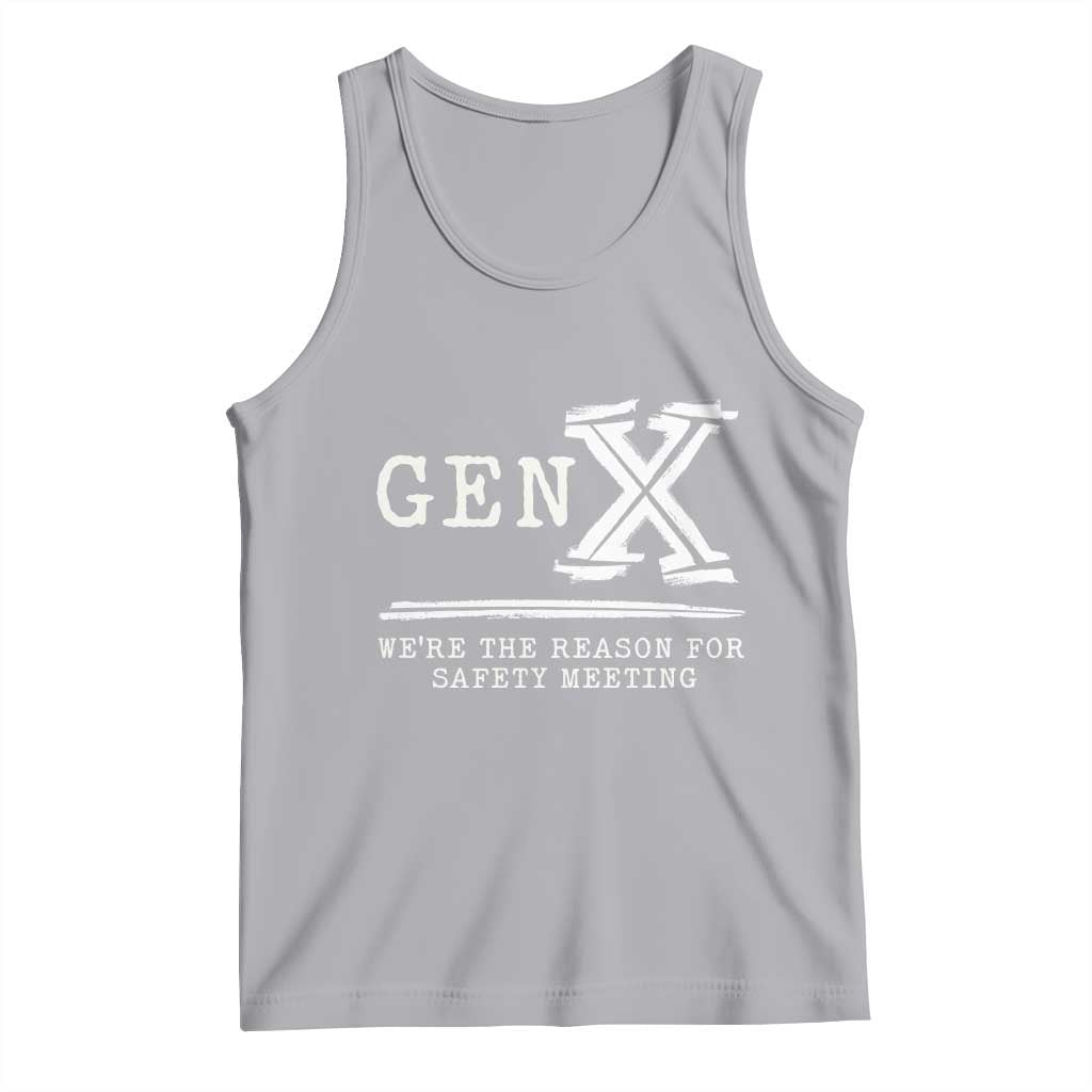 Gen X We're The Reason For Safety Meeting Tank Top