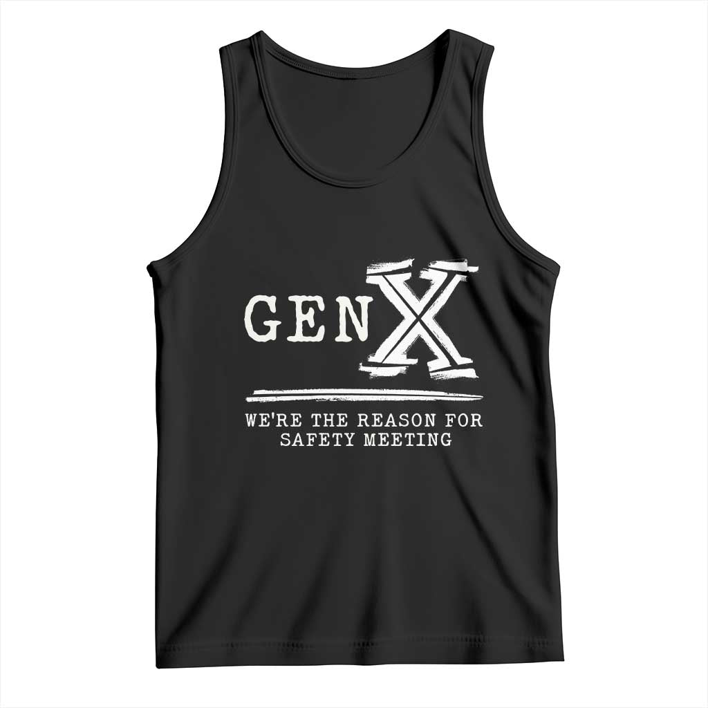 Gen X We're The Reason For Safety Meeting Tank Top