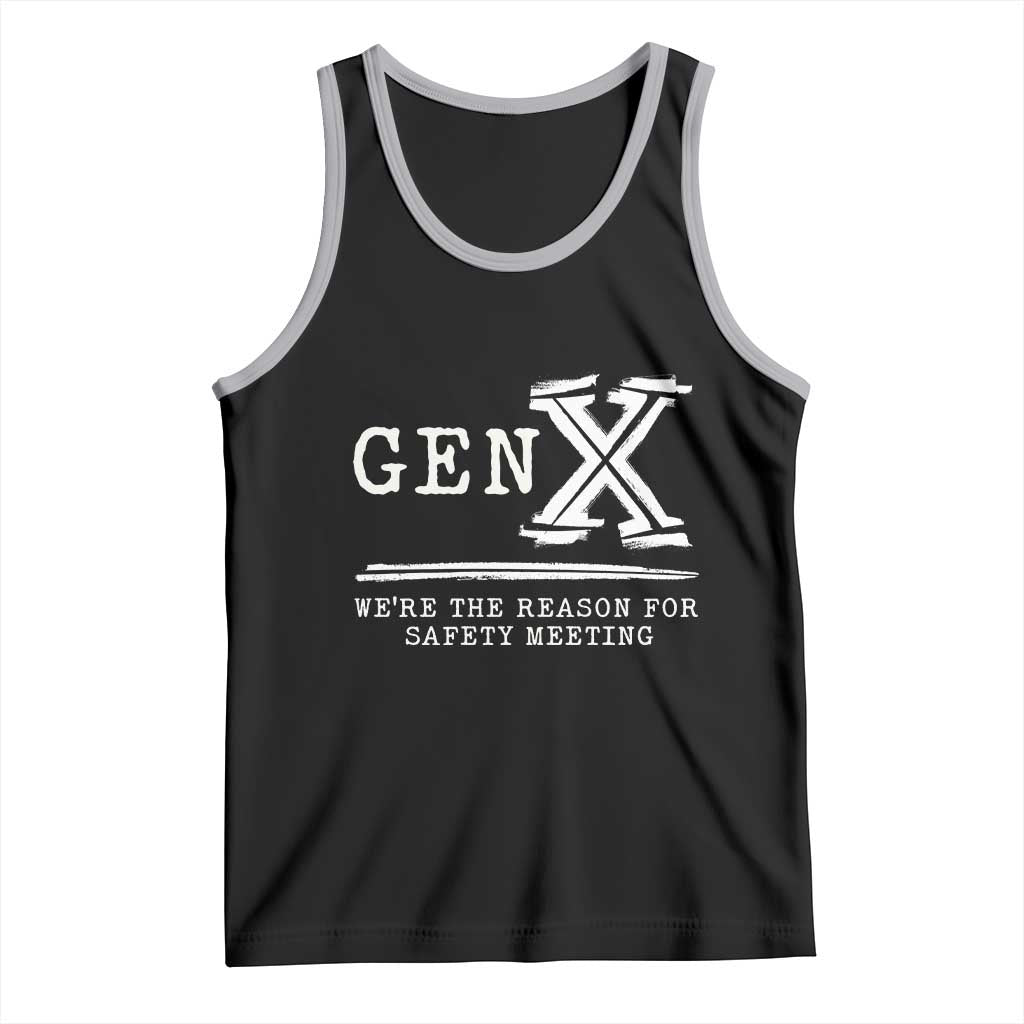 Gen X We're The Reason For Safety Meeting Tank Top