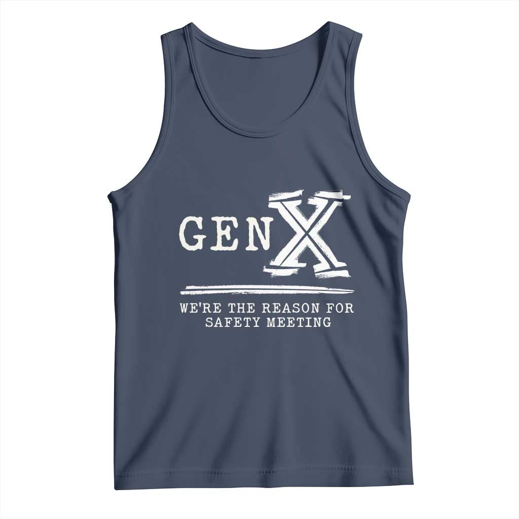 Gen X We're The Reason For Safety Meeting Tank Top
