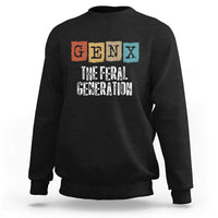 Funny Gen X The Feral Generation Sweatshirt