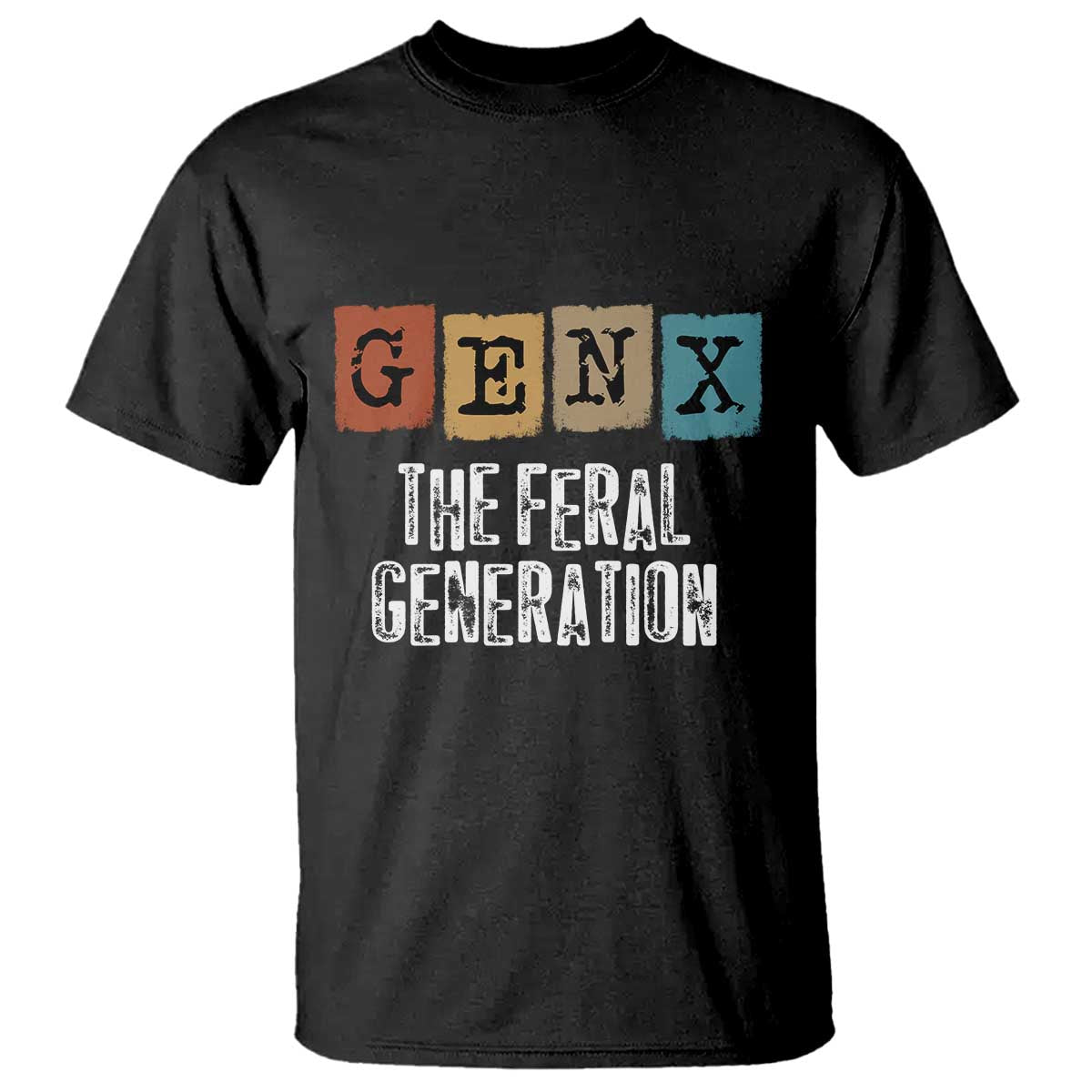 Funny Gen X The Feral Generation T Shirt