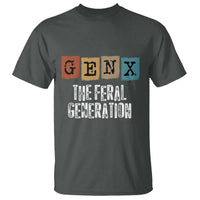 Funny Gen X The Feral Generation T Shirt