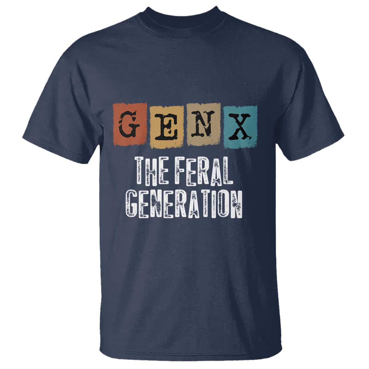 Funny Gen X The Feral Generation T Shirt