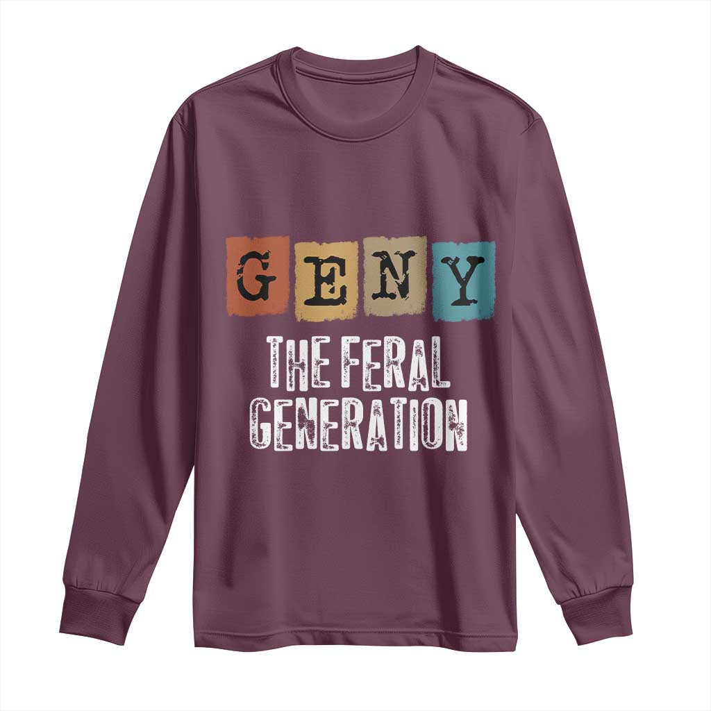 Funny Gen Y The Feral Generation Long Sleeve Shirt