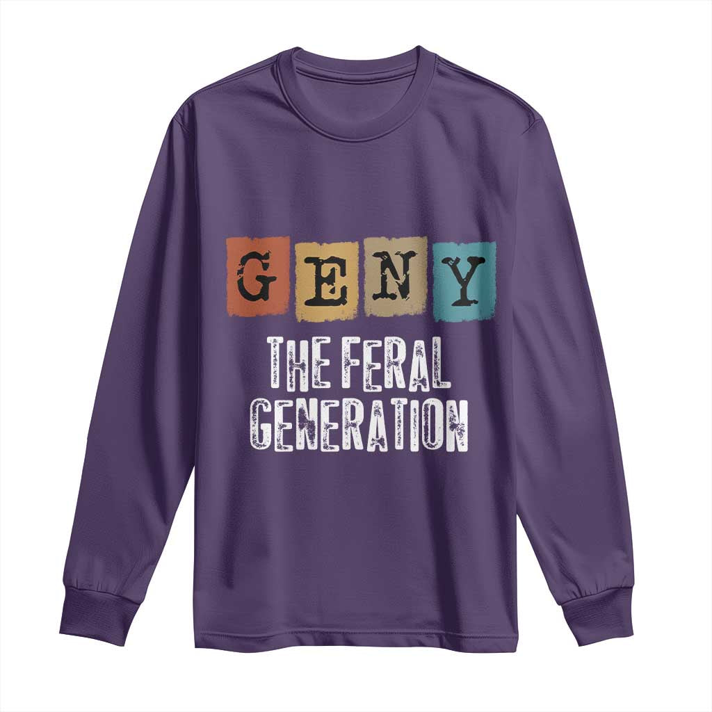Funny Gen Y The Feral Generation Long Sleeve Shirt