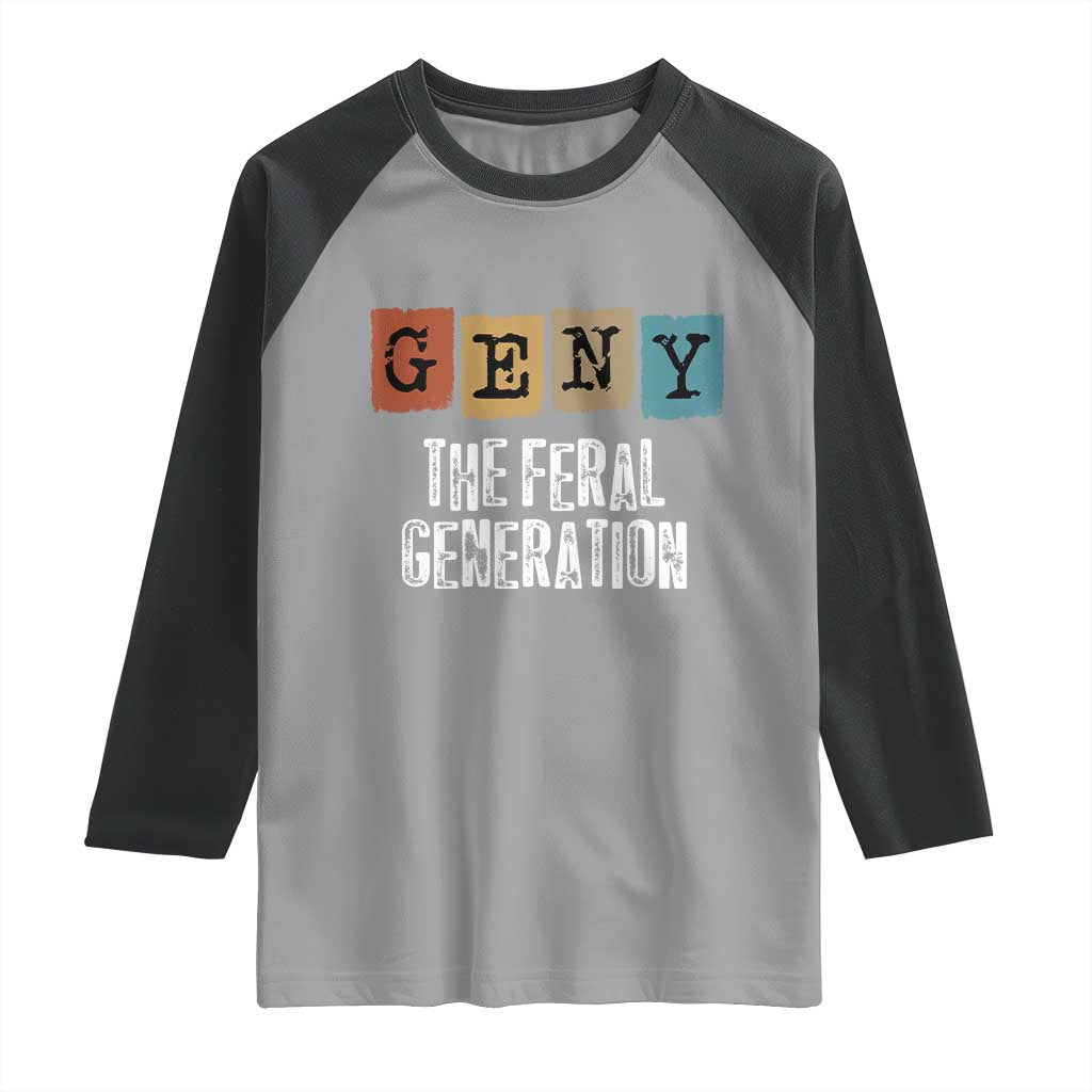 Funny Gen Y The Feral Generation Raglan Shirt