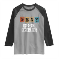 Funny Gen Y The Feral Generation Raglan Shirt