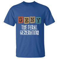Funny Gen Y The Feral Generation T Shirt