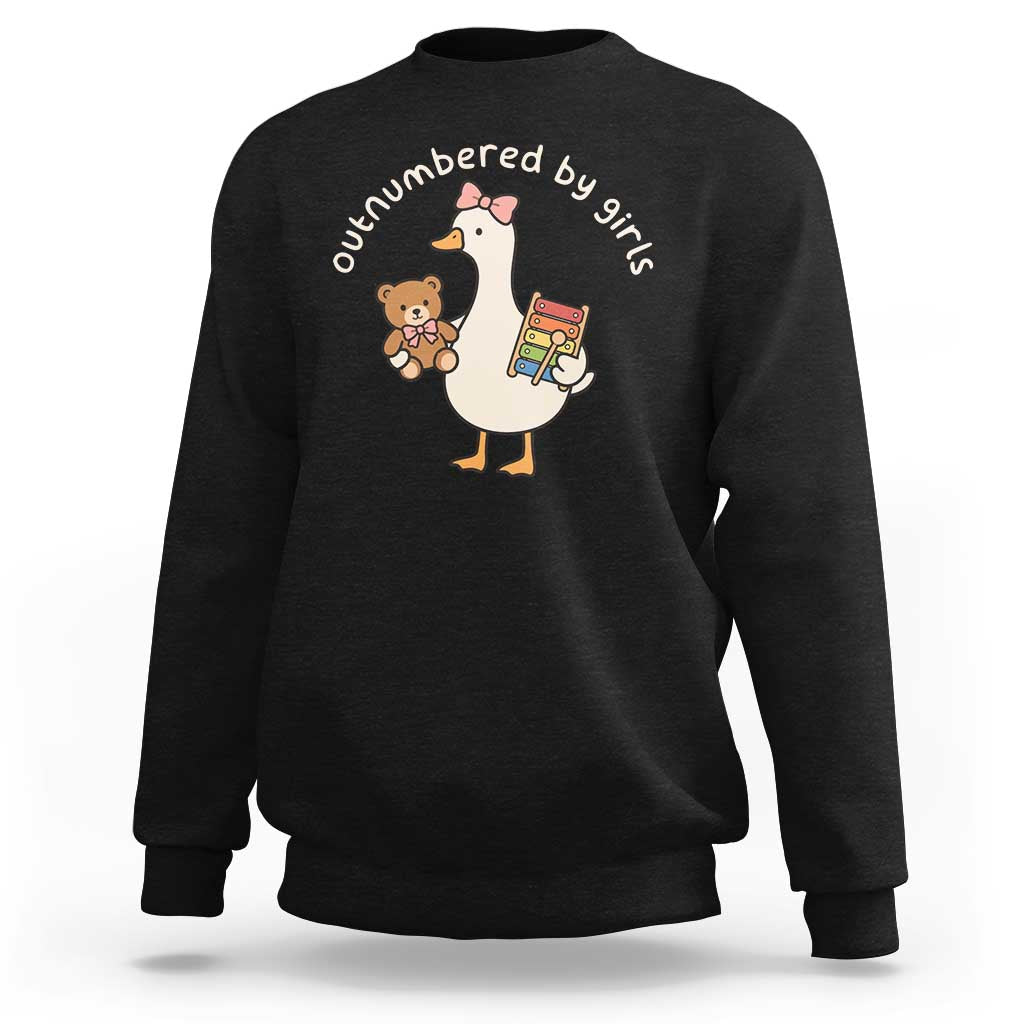 Outnumbered By Girls Sweatshirt Funny Girl Dad Goose