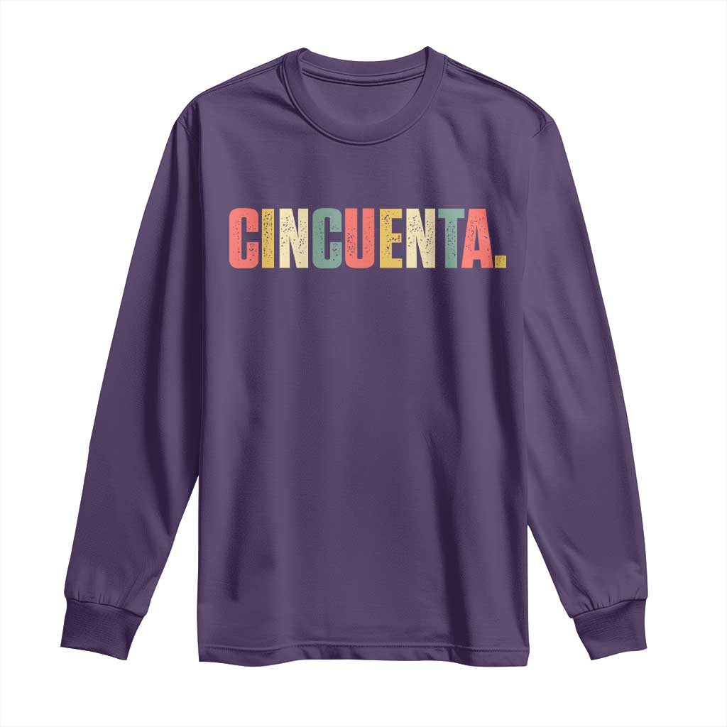 50th Birthday Cincuenta Long Sleeve Shirt Spanish Mexican 50 Years Old Bday