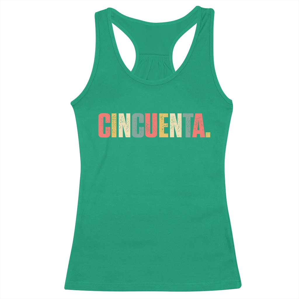 50th Birthday Cincuenta Racerback Tank Top Spanish Mexican 50 Years Old Bday