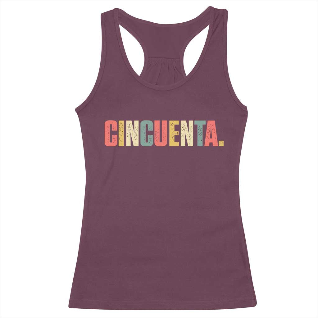 50th Birthday Cincuenta Racerback Tank Top Spanish Mexican 50 Years Old Bday