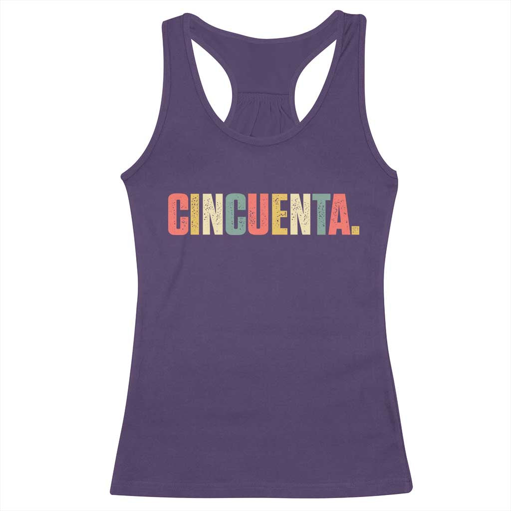 50th Birthday Cincuenta Racerback Tank Top Spanish Mexican 50 Years Old Bday