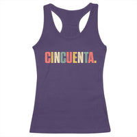 50th Birthday Cincuenta Racerback Tank Top Spanish Mexican 50 Years Old Bday