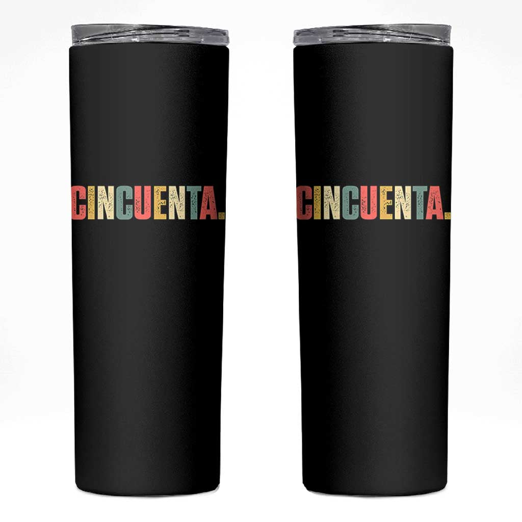 50th Birthday Cincuenta Skinny Tumbler Spanish Mexican 50 Years Old Bday
