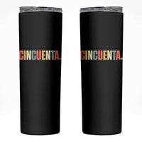 50th Birthday Cincuenta Skinny Tumbler Spanish Mexican 50 Years Old Bday