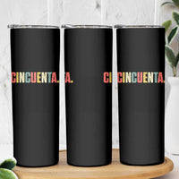 50th Birthday Cincuenta Skinny Tumbler Spanish Mexican 50 Years Old Bday