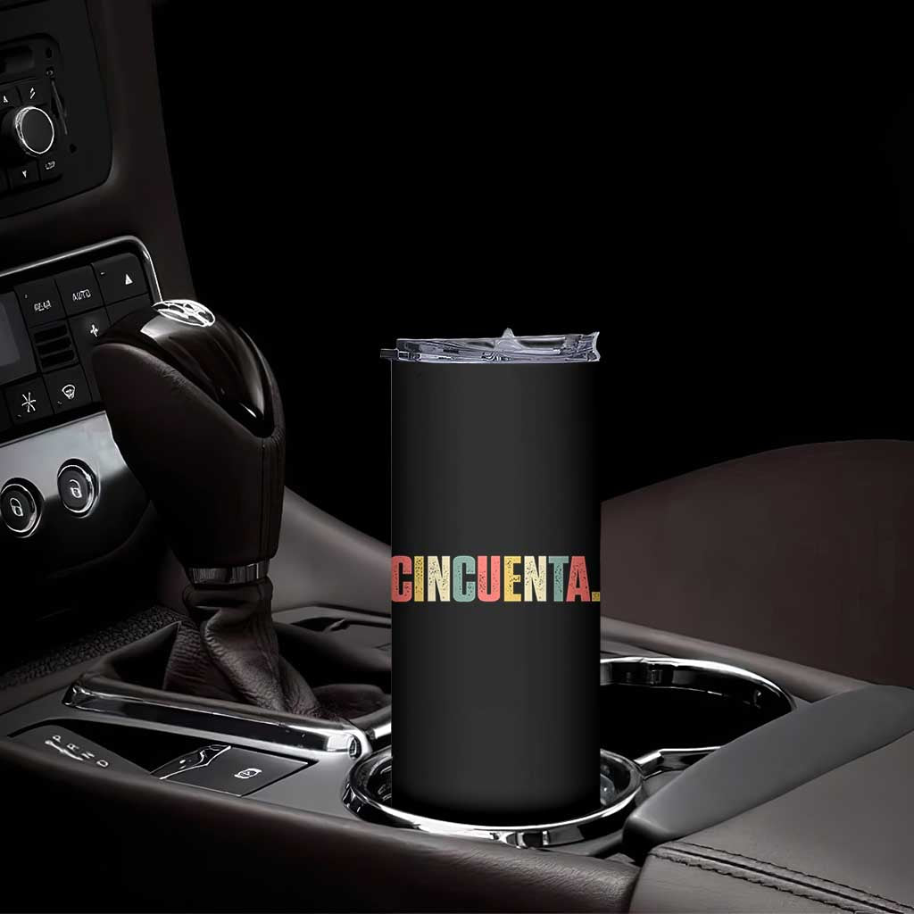 50th Birthday Cincuenta Skinny Tumbler Spanish Mexican 50 Years Old Bday