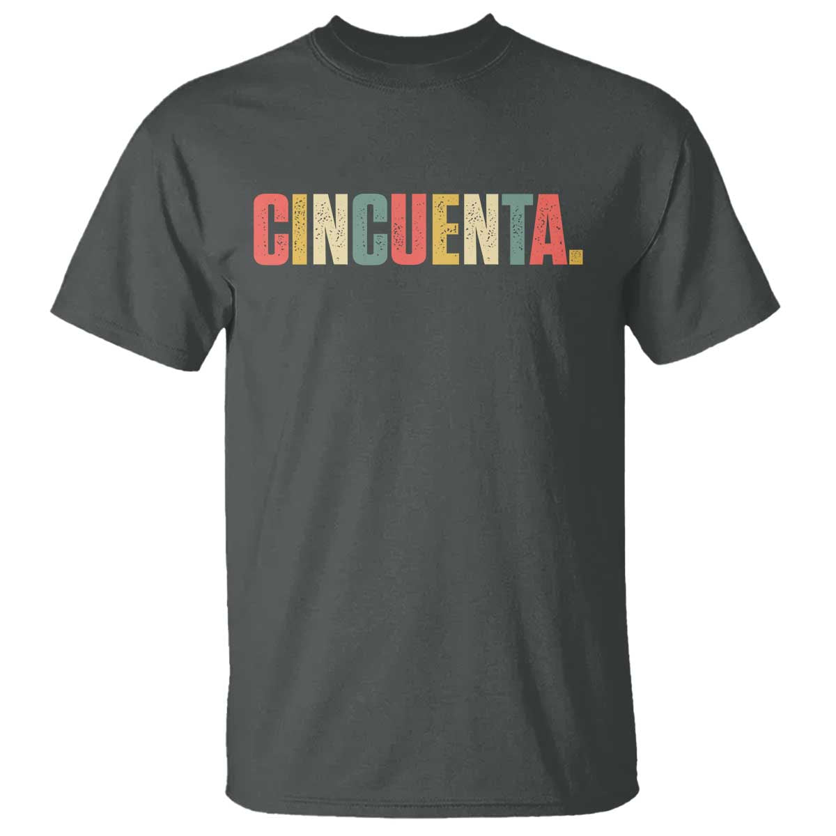 50th Birthday Cincuenta T Shirt Spanish Mexican 50 Years Old Bday