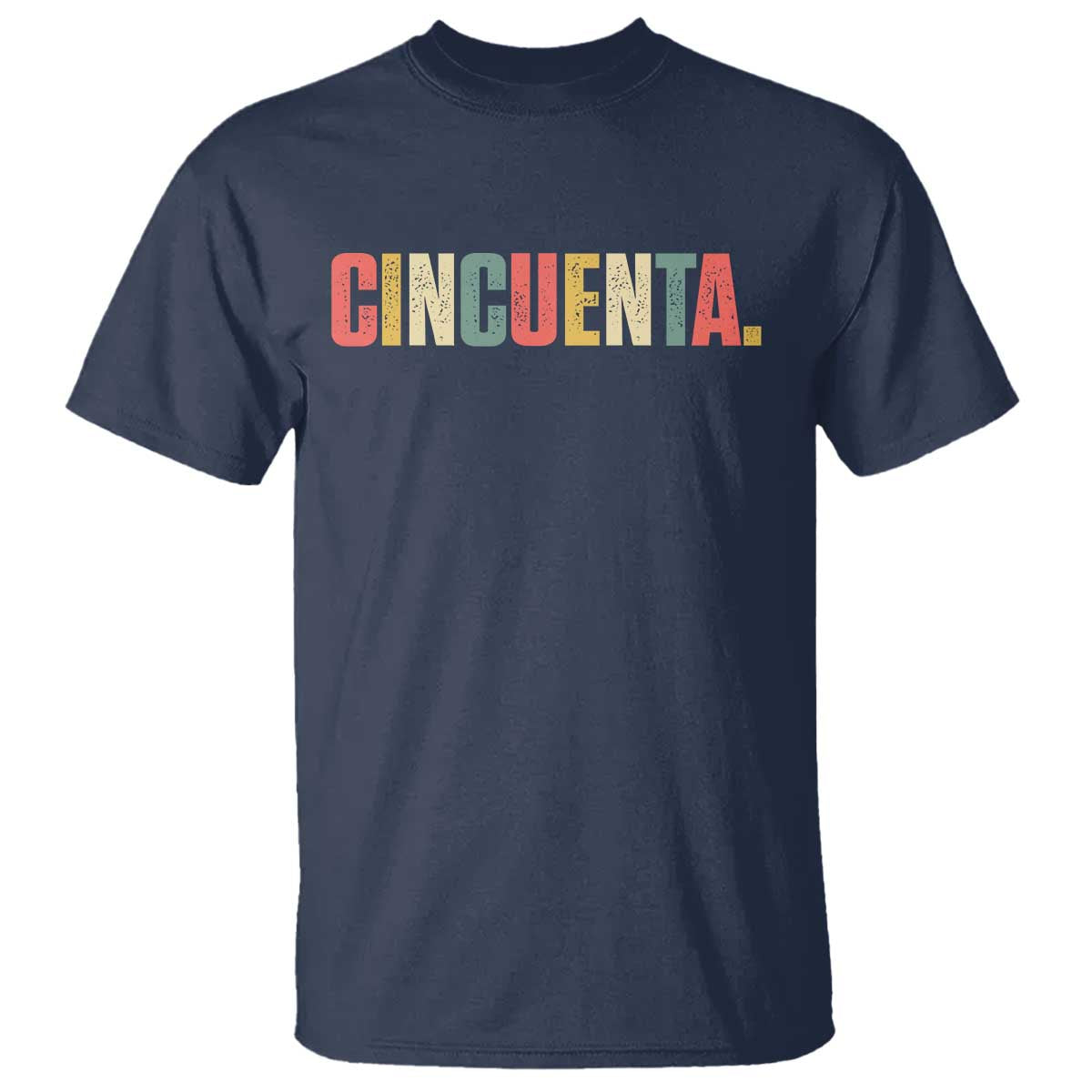 50th Birthday Cincuenta T Shirt Spanish Mexican 50 Years Old Bday
