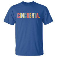 50th Birthday Cincuenta T Shirt Spanish Mexican 50 Years Old Bday