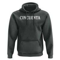 Spanish Mexican 50th Birthday Hoodie Cincuenta 50 Years Old Bday