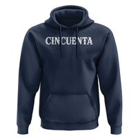 Spanish Mexican 50th Birthday Hoodie Cincuenta 50 Years Old Bday