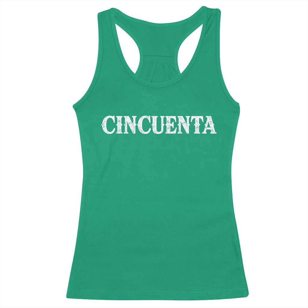 Spanish Mexican 50th Birthday Racerback Tank Top Cincuenta 50 Years Old Bday