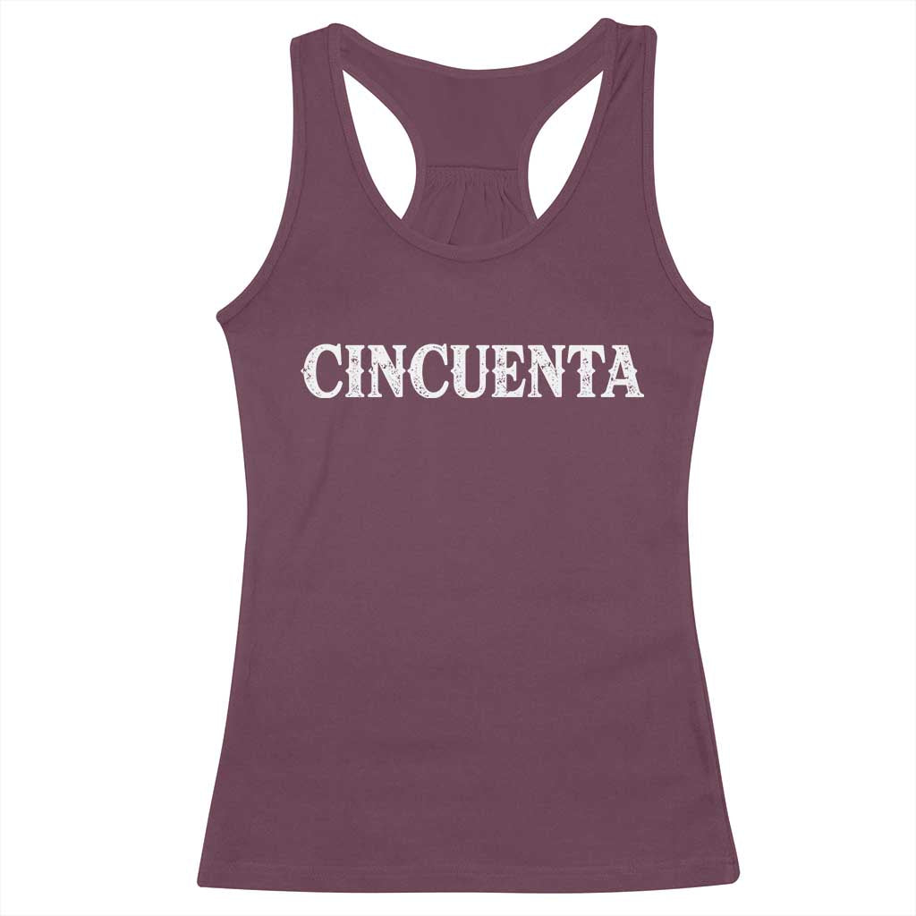 Spanish Mexican 50th Birthday Racerback Tank Top Cincuenta 50 Years Old Bday