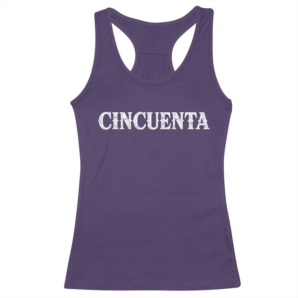 Spanish Mexican 50th Birthday Racerback Tank Top Cincuenta 50 Years Old Bday