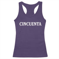 Spanish Mexican 50th Birthday Racerback Tank Top Cincuenta 50 Years Old Bday