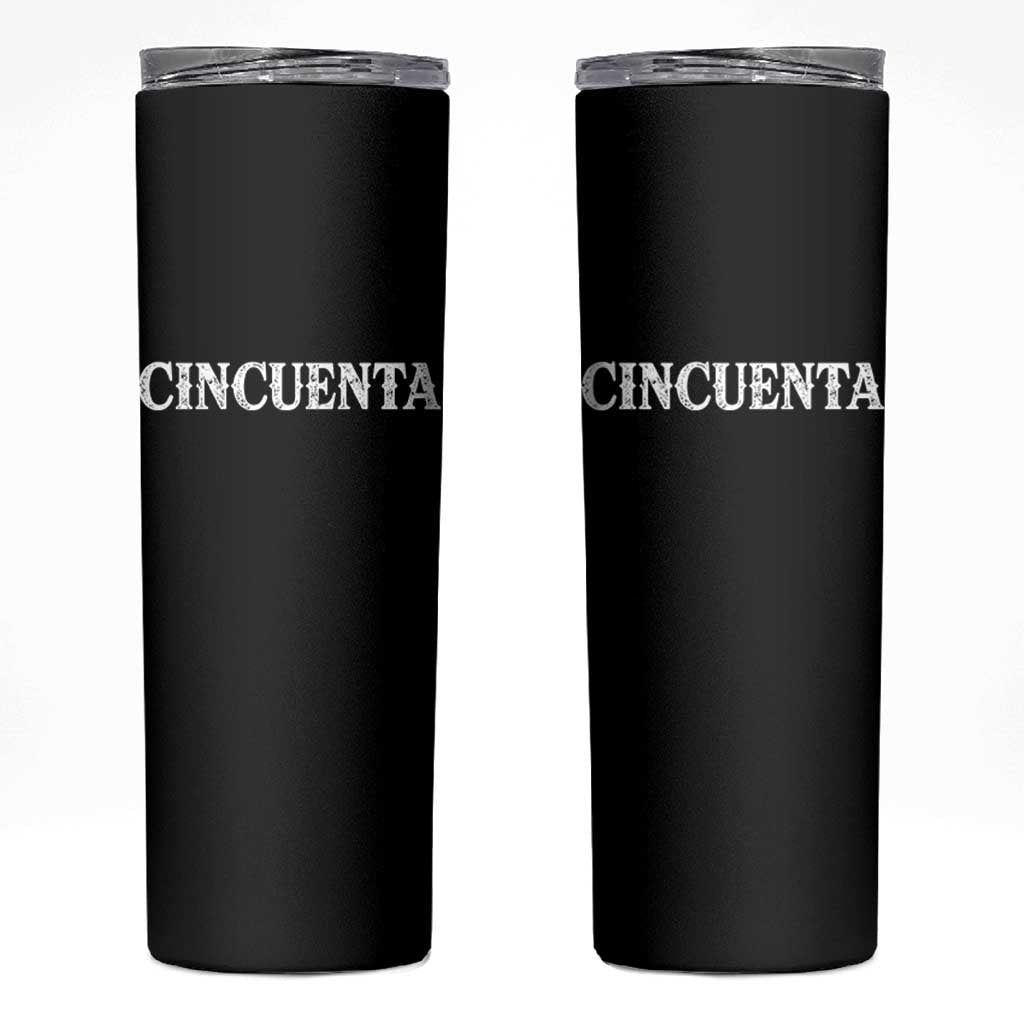 Spanish Mexican 50th Birthday Skinny Tumbler Cincuenta 50 Years Old Bday