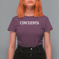 Spanish Mexican 50th Birthday T Shirt For Women Cincuenta 50 Years Old Bday