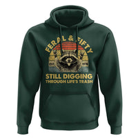 50th Birthday Raccoon Hoodie Feral And Fifty Still Digging Through Life's Trash Est 1976