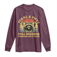 50th Birthday Raccoon Long Sleeve Shirt Feral And Fifty Still Digging Through Life's Trash Est 1976