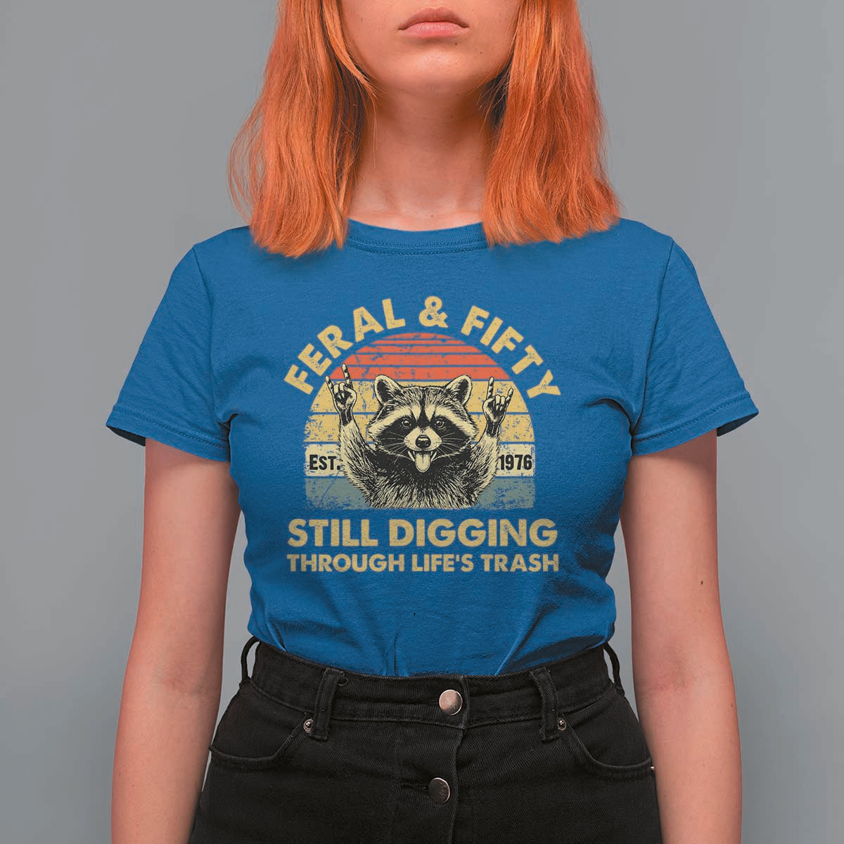50th Birthday Raccoon T Shirt For Women Feral And Fifty Still Digging Through Life's Trash Est 1976